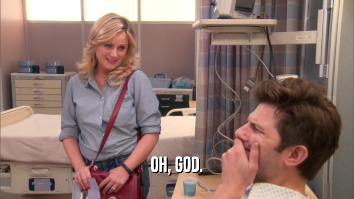 OH, GOD.  