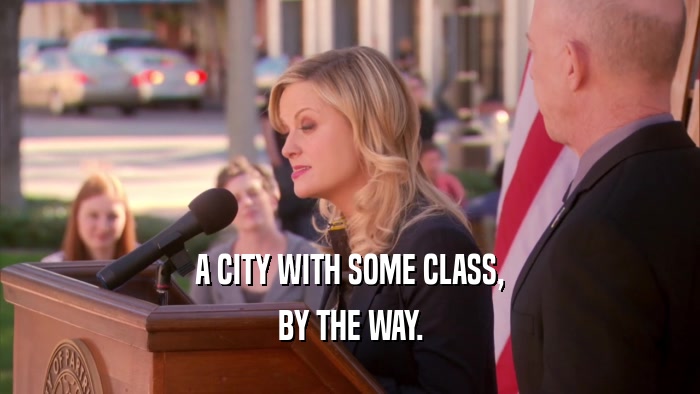 A CITY WITH SOME CLASS, BY THE WAY. 