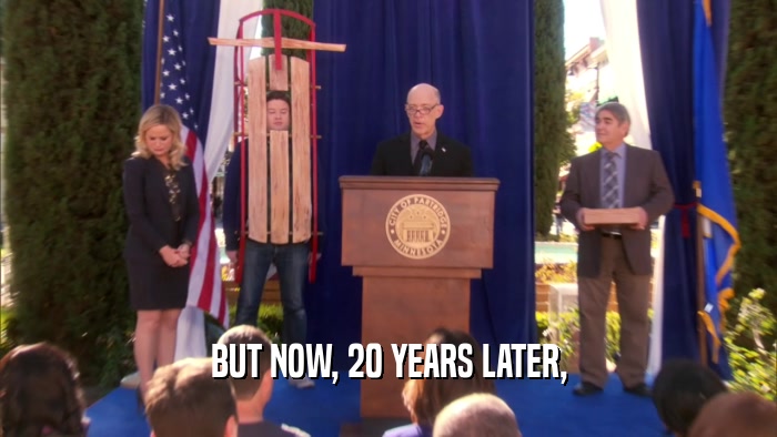 BUT NOW, 20 YEARS LATER,  