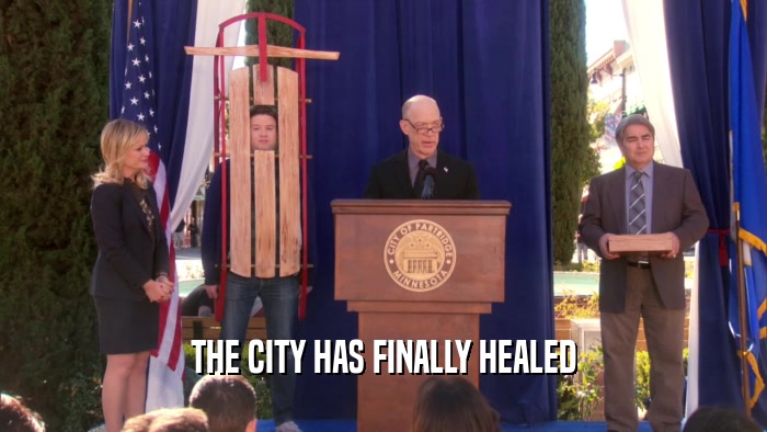 THE CITY HAS FINALLY HEALED  
