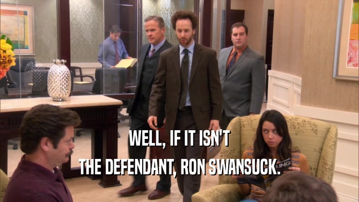 WELL, IF IT ISN'T THE DEFENDANT, RON SWANSUCK. 
