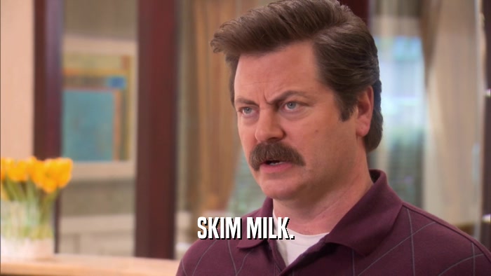 SKIM MILK.  