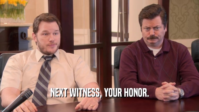 NEXT WITNESS, YOUR HONOR.  