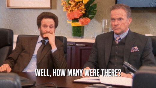 WELL, HOW MANY WERE THERE?  