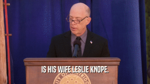IS HIS WIFE LESLIE KNOPE.  