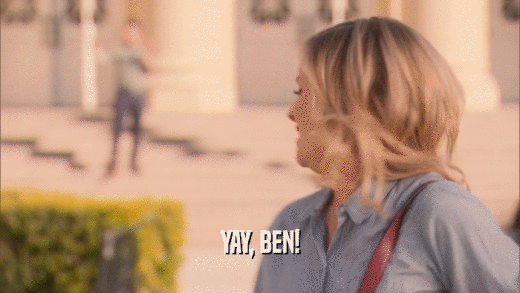 YAY, BEN!  