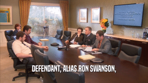 DEFENDANT, ALIAS RON SWANSON,  