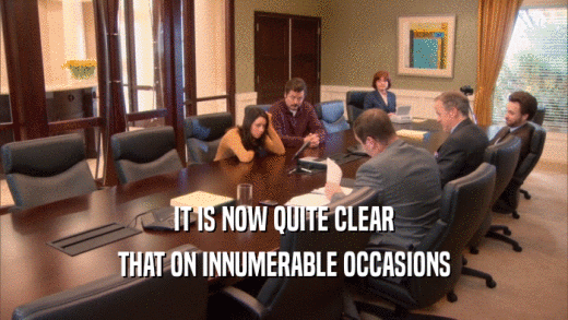 IT IS NOW QUITE CLEAR THAT ON INNUMERABLE OCCASIONS 