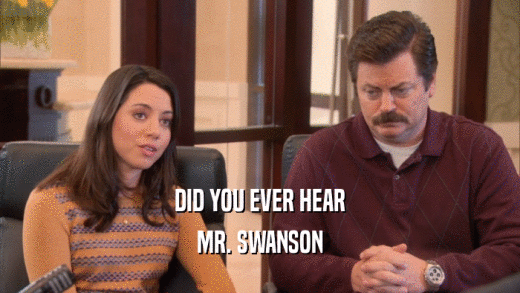 DID YOU EVER HEAR MR. SWANSON 