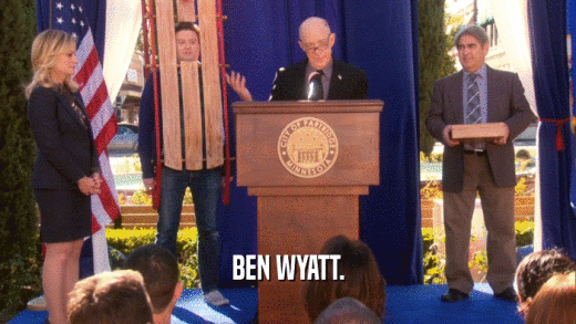 BEN WYATT.
  
