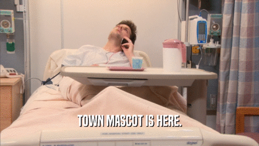 TOWN MASCOT IS HERE.  