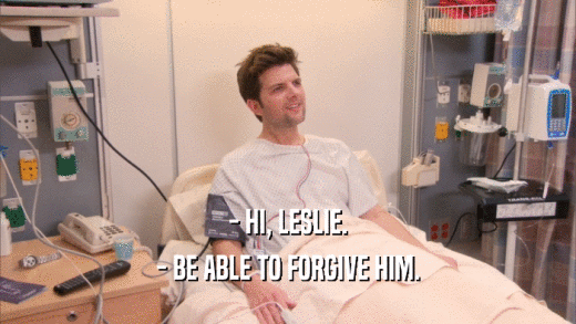 - HI, LESLIE. - BE ABLE TO FORGIVE HIM. 