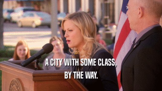 A CITY WITH SOME CLASS, BY THE WAY. 