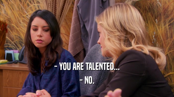 - YOU ARE TALENTED... - NO. 