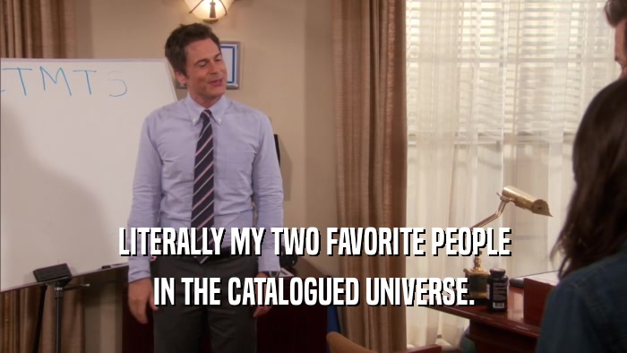 LITERALLY MY TWO FAVORITE PEOPLE IN THE CATALOGUED UNIVERSE. 