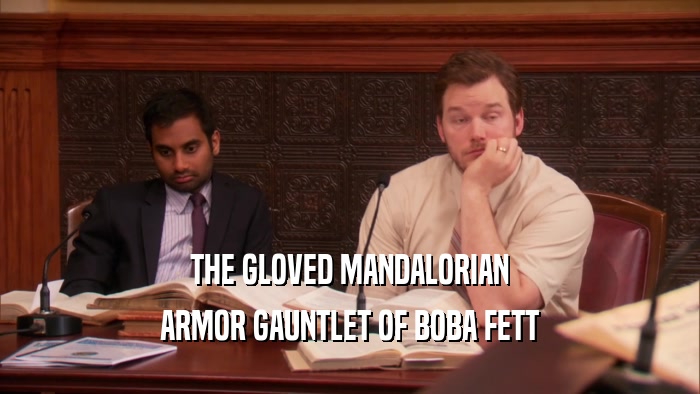 THE GLOVED MANDALORIAN ARMOR GAUNTLET OF BOBA FETT 