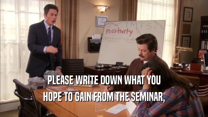 PLEASE WRITE DOWN WHAT YOU HOPE TO GAIN FROM THE SEMINAR, 