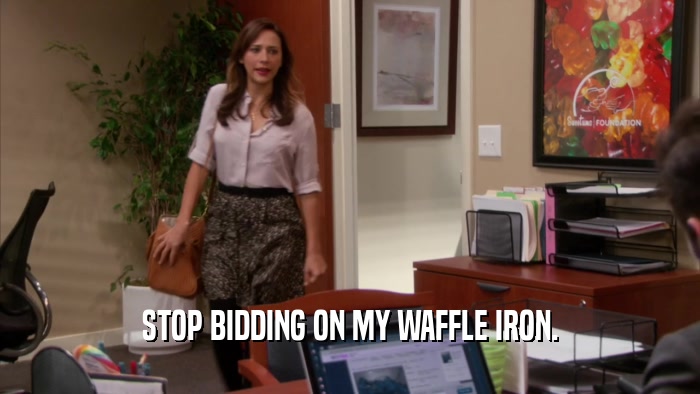 STOP BIDDING ON MY WAFFLE IRON.  
