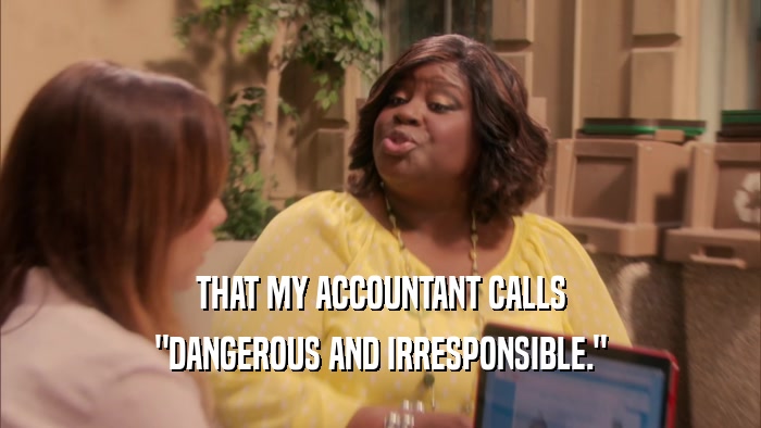 THAT MY ACCOUNTANT CALLS 