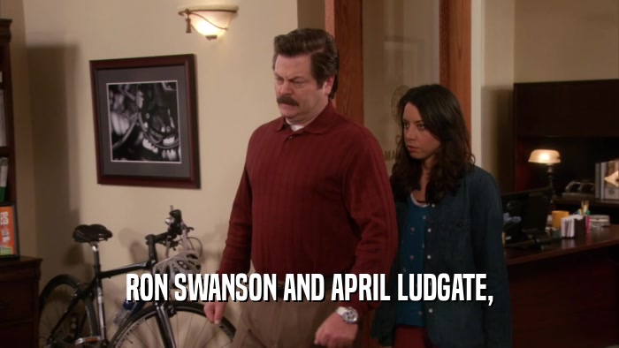 RON SWANSON AND APRIL LUDGATE,  
