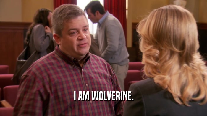I AM WOLVERINE.  