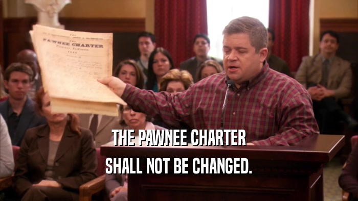 THE PAWNEE CHARTER SHALL NOT BE CHANGED. 