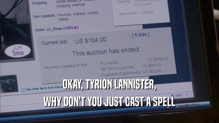 OKAY, TYRION LANNISTER, WHY DON'T YOU JUST CAST A SPELL 