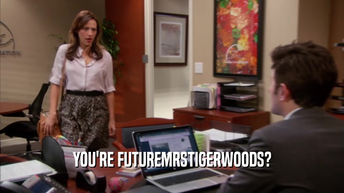 YOU'RE FUTUREMRSTIGERWOODS?  