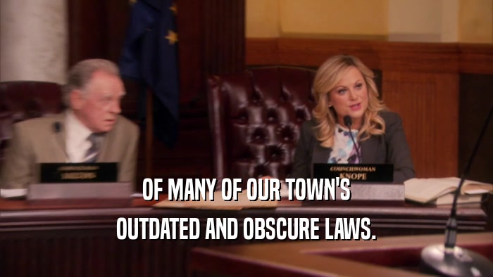 OF MANY OF OUR TOWN'S OUTDATED AND OBSCURE LAWS. 
