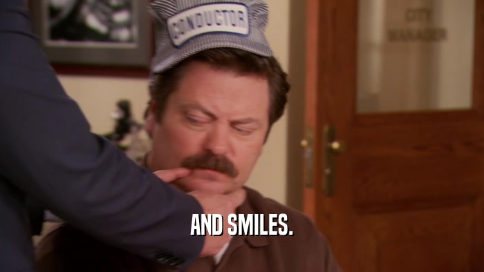 AND SMILES.  