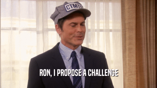 RON, I PROPOSE A CHALLENGE  