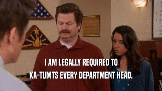 I AM LEGALLY REQUIRED TO KA-TUMTS EVERY DEPARTMENT HEAD. 