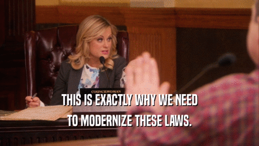 THIS IS EXACTLY WHY WE NEED TO MODERNIZE THESE LAWS. 