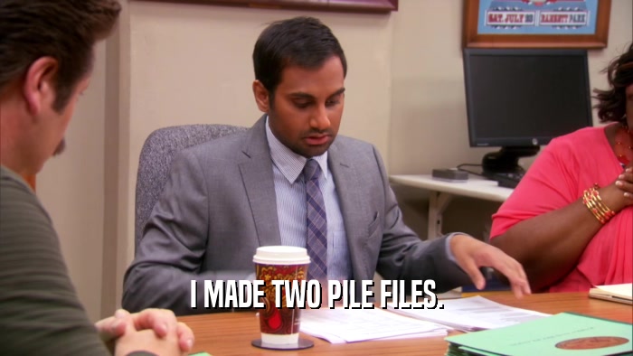 I MADE TWO PILE FILES.  