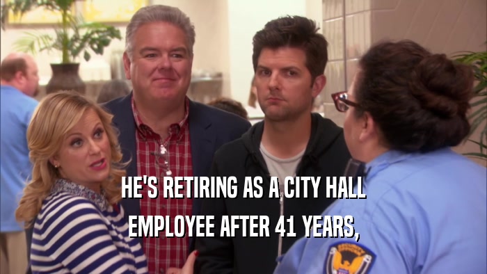 HE'S RETIRING AS A CITY HALL EMPLOYEE AFTER 41 YEARS, 