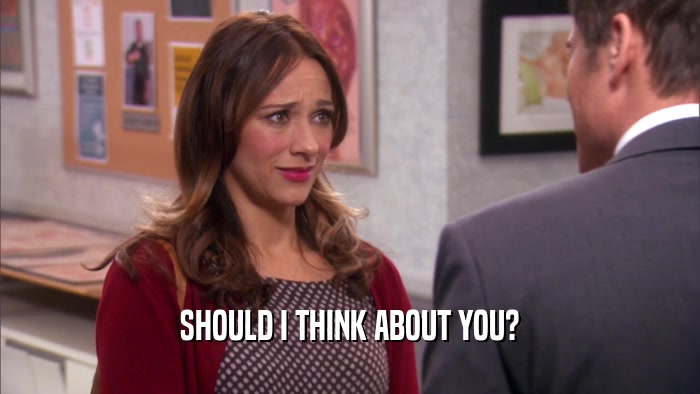 SHOULD I THINK ABOUT YOU?  