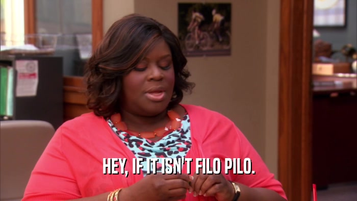 HEY, IF IT ISN'T FILO PILO.  
