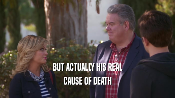 BUT ACTUALLY HIS REAL CAUSE OF DEATH 