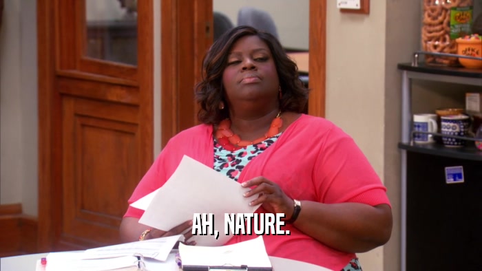AH, NATURE.  