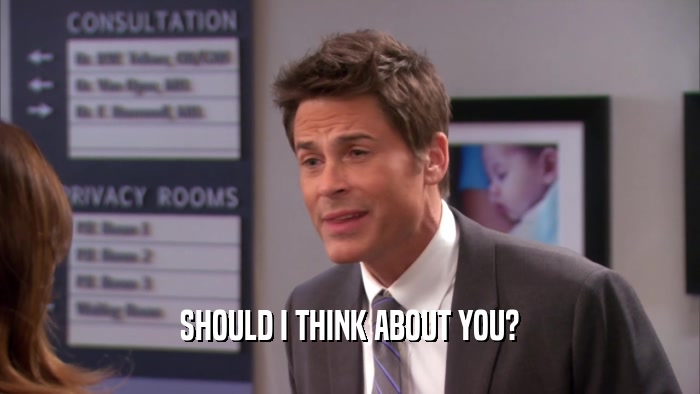 SHOULD I THINK ABOUT YOU?  