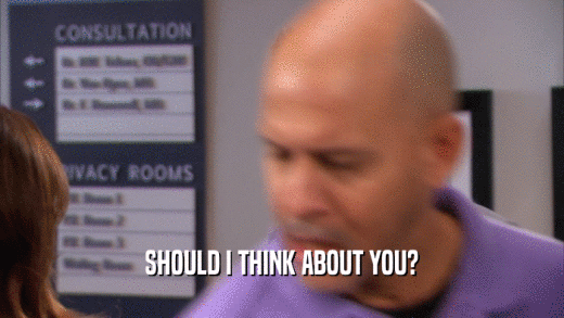 SHOULD I THINK ABOUT YOU?  
