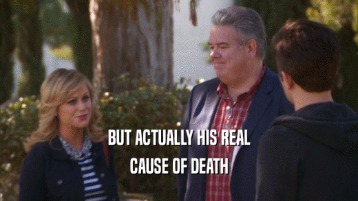BUT ACTUALLY HIS REAL CAUSE OF DEATH 