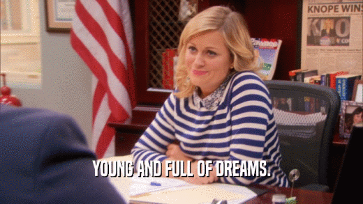 YOUNG AND FULL OF DREAMS.  