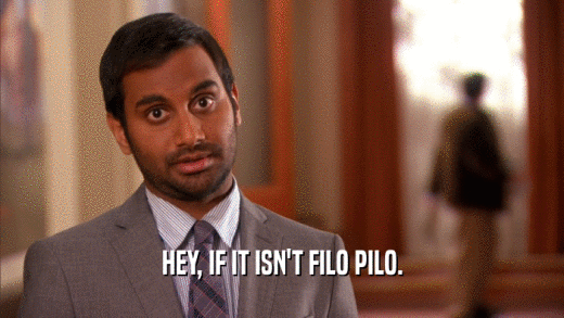 HEY, IF IT ISN'T FILO PILO.  