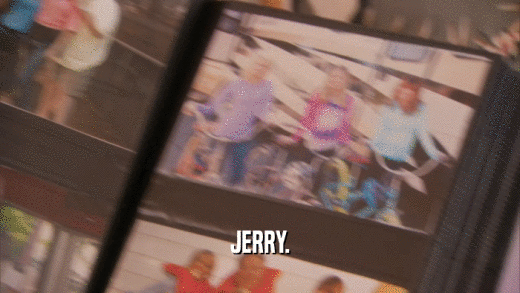 JERRY.
  