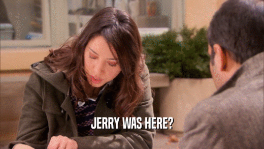 JERRY WAS HERE?  