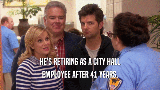 HE'S RETIRING AS A CITY HALL EMPLOYEE AFTER 41 YEARS, 