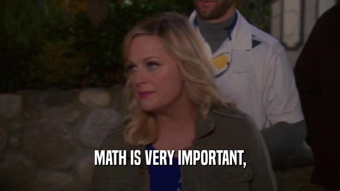 MATH IS VERY IMPORTANT,  