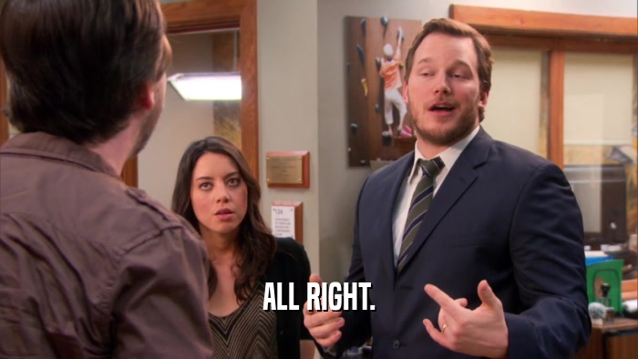 ALL RIGHT.  