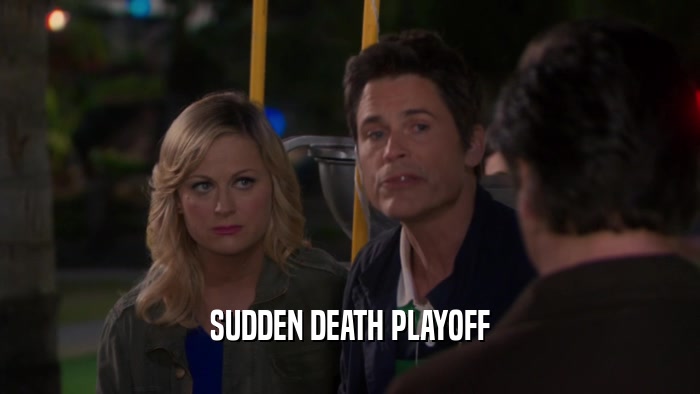SUDDEN DEATH PLAYOFF  